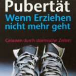 Pubertät, wenn erziehen nicht mehr geht – Buch 400